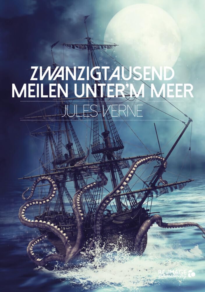 Zwanzigtausend Meilen unter'm Meer (Re-Image Classics) Classics