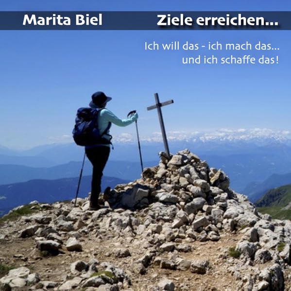 Ziele erreichen: Ich will das - ich mach das und ich schaffe das! Business, Finance & Career