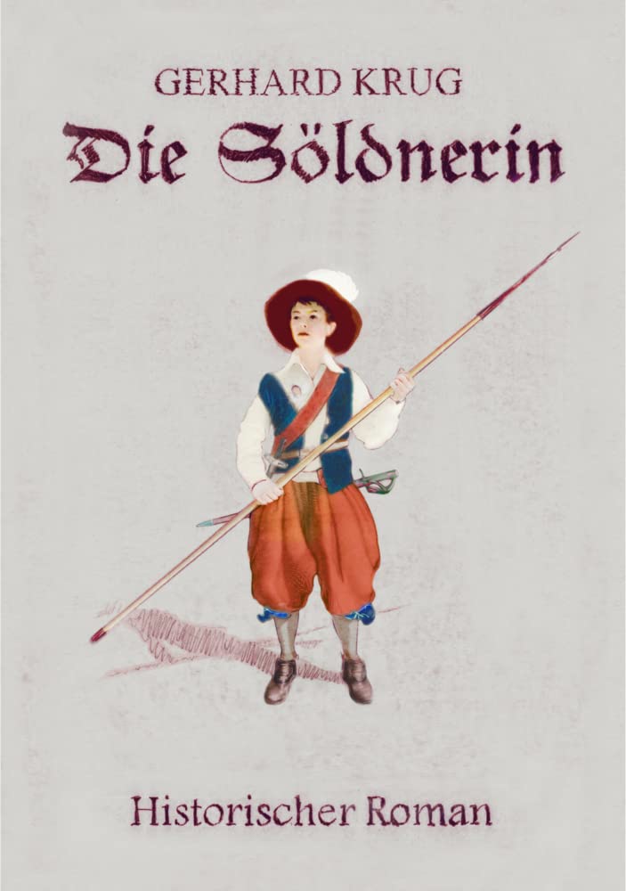 Die Söldnerin: Historischer Roman Action & Adventure