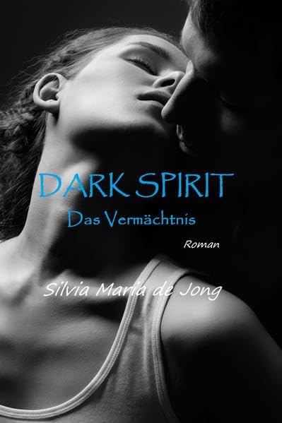 Dark Spirit: Das Vermächtnis: Das Vermächtnis. Roman Contemporary literature