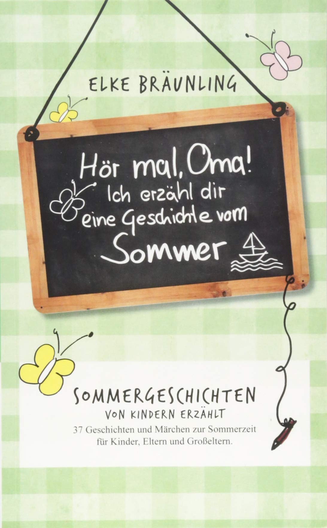 Hör mal, Oma! Ich erzähle dir eine Geschichte vom Sommer: Sommergeschichten - von Kindern erzählt Contemporary literature