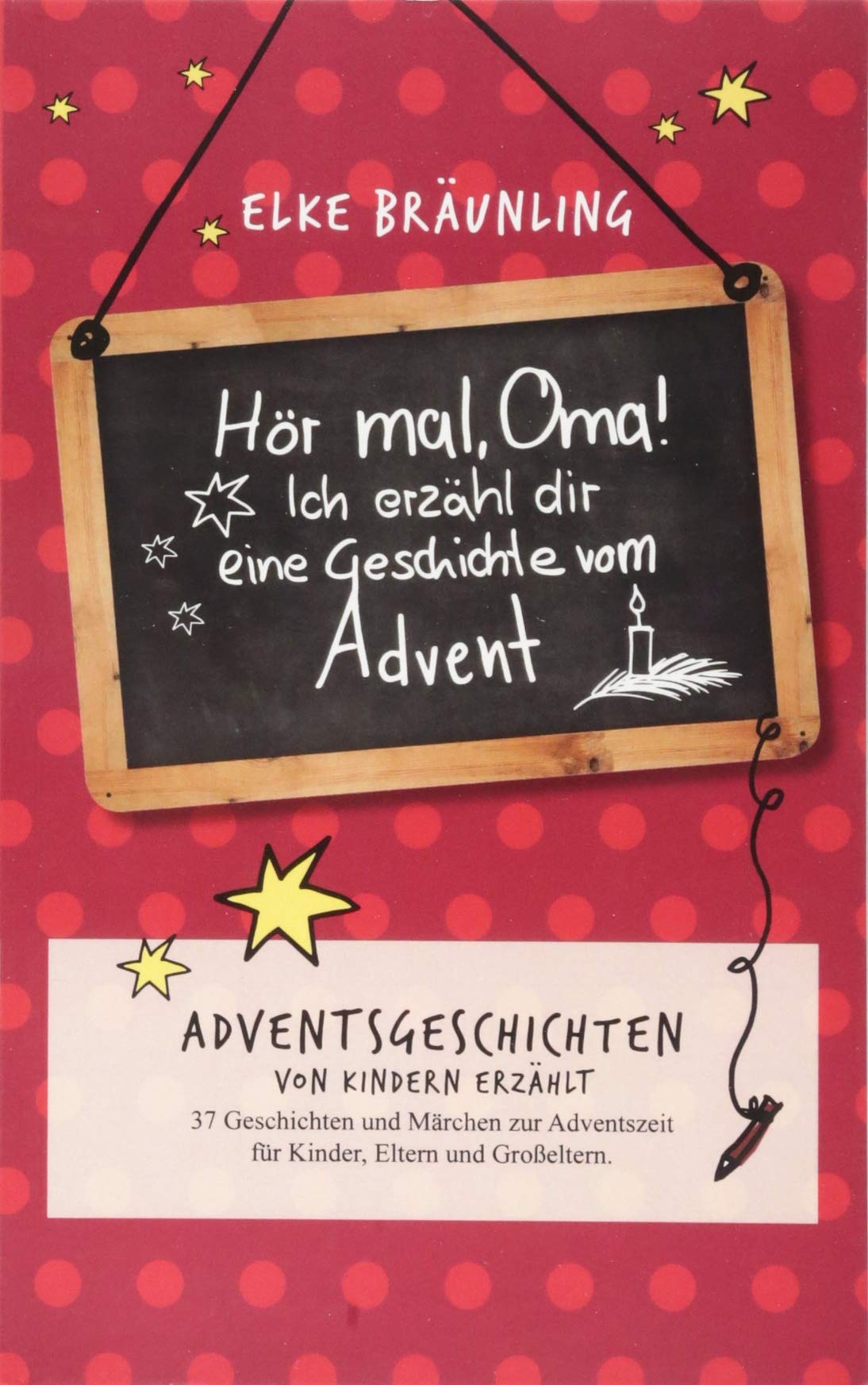 Hör mal, Oma! Ich erzähle dir eine Geschichte vom Advent: Adventsgeschichten - von Kindern erzählt Contemporary literature