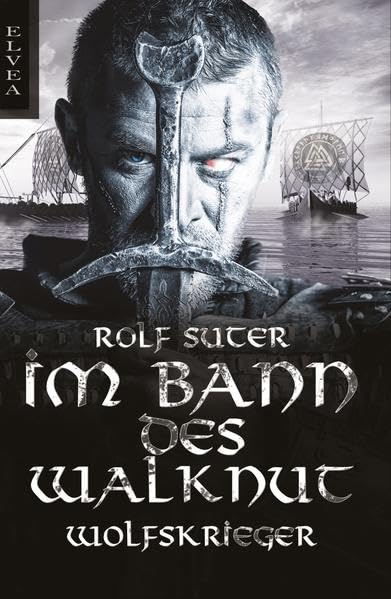 Im Bann des Walknut: Wolfskrieger Historical Fiction