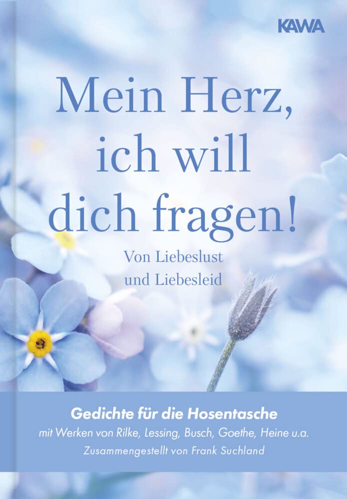 Mein Herz, ich will dich fragen! (Gedichte für die Hosentasche - Band 3): Von Liebeslust und Liebesleid Poetry