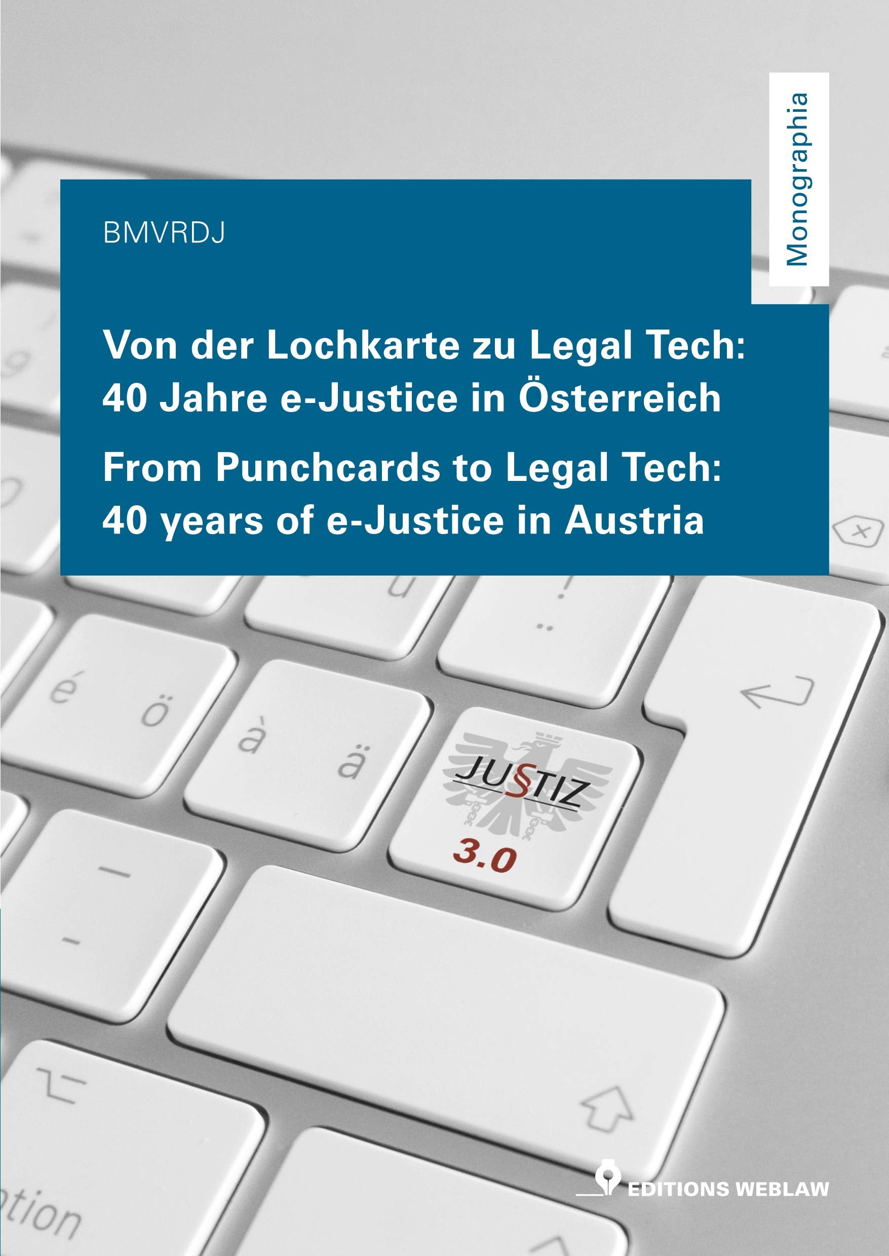 Von der Lochkarte zu Legal Tech - 40 Jahre e-Justice in Österreich Law