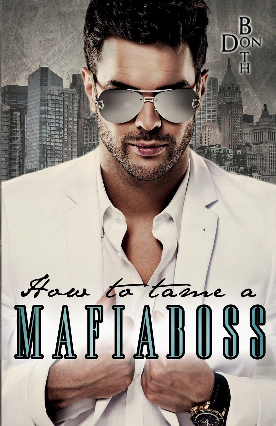 How to tame a Mafiaboss Contemporary Romance