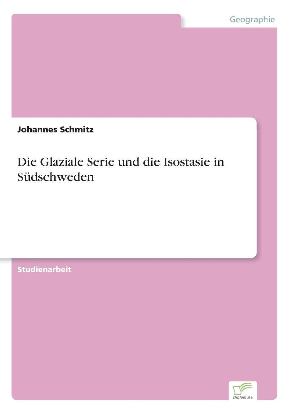 Die Glaziale Serie und die Isostasie in Südschweden Geology & Geography