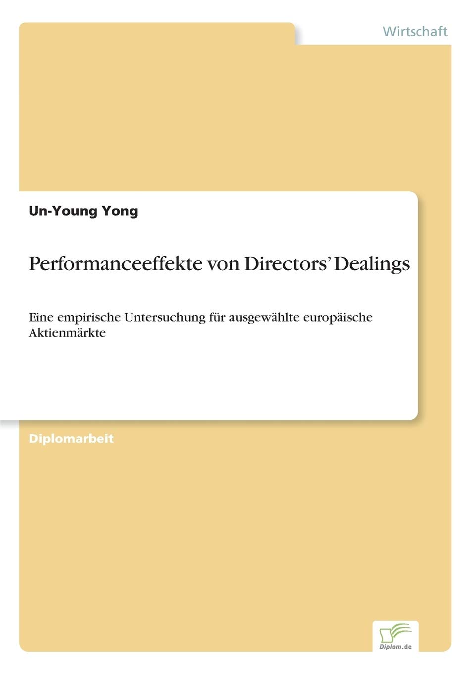Performanceeffekte von Directors' Dealings: Eine empirische Untersuchung für ausgewählte europäische Aktienmärkte Law
