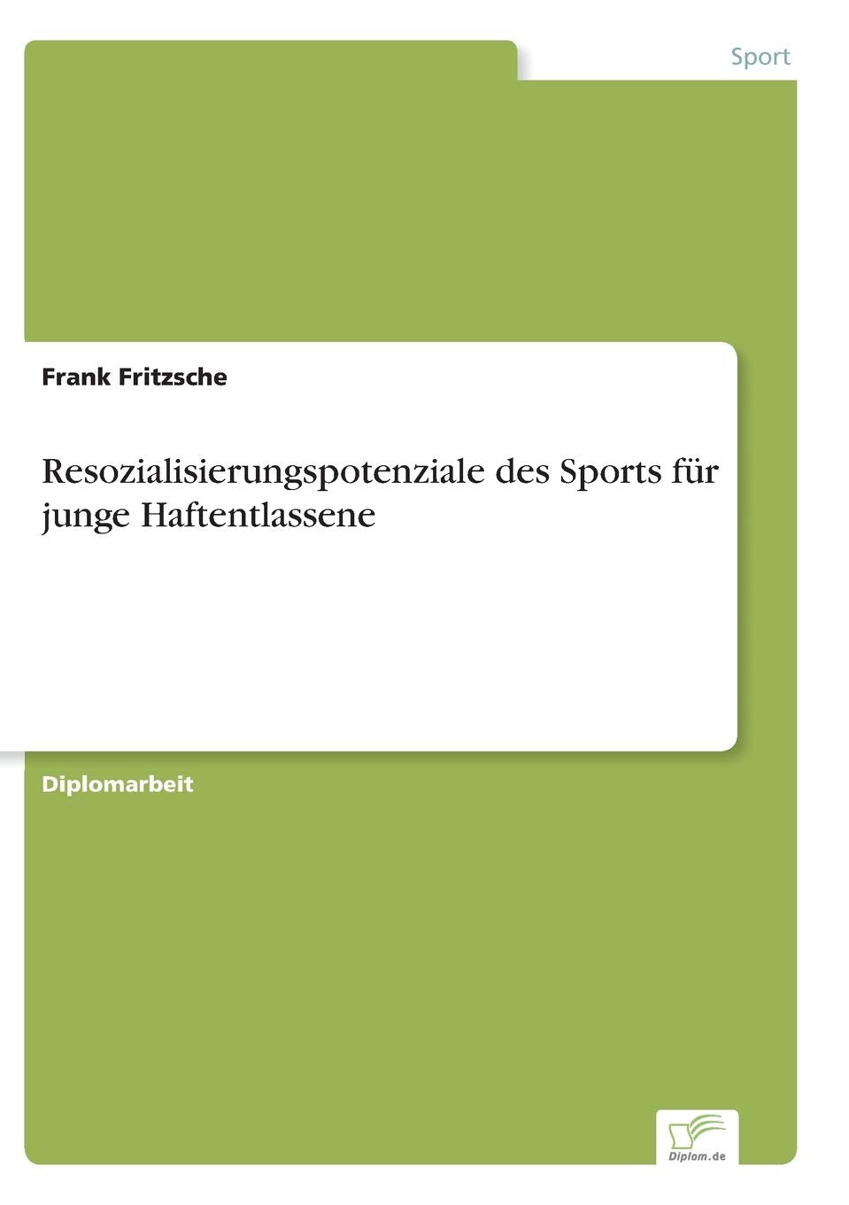 Resozialisierungspotenziale des Sports für junge Haftentlassene Leisure & Fun