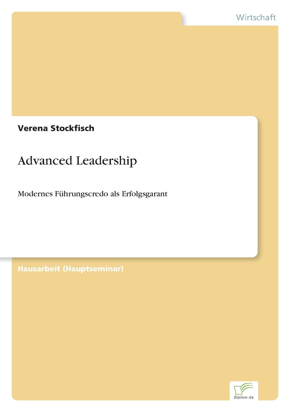 Advanced Leadership: Modernes Führungscredo als Erfolgsgarant Law