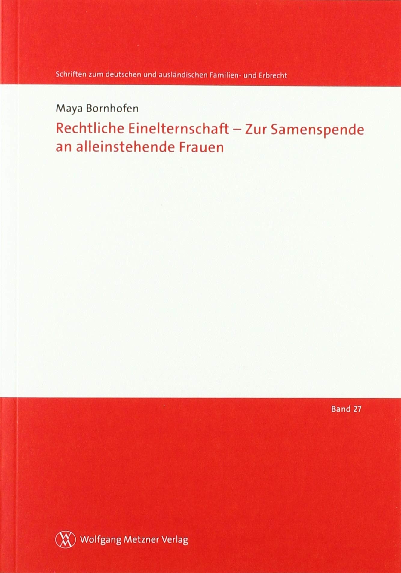 Rechtliche Einelternschaft - Zur Samenspende an alleinstehende Frauen Law