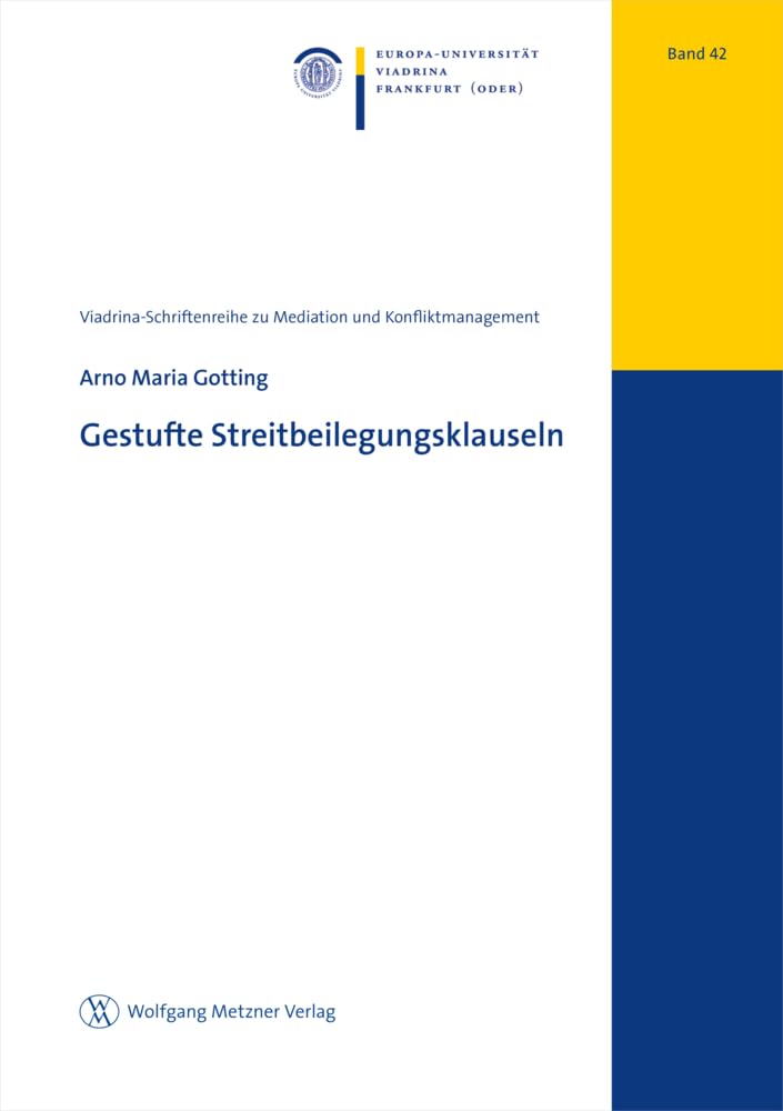 Gestufte Streitbeilegungsklauseln (Viadrina-Schriftenreihe zu Mediation und Konfliktmanagement) Law