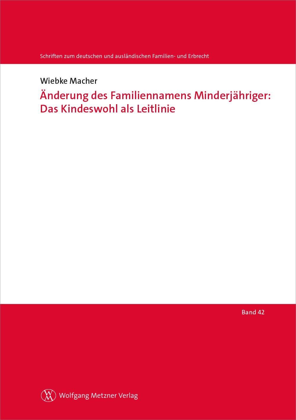 Änderung des Familiennamens Minderjähriger: Das Kindeswohl als Leitlinie Law