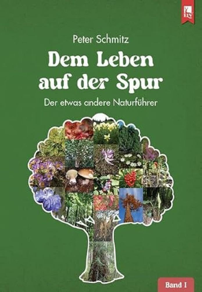 Dem Leben auf der Spur – Band 1: Der etwas andere Naturführer (Dem Leben auf der Spur: Der etwas andere Naturführer) Leisure, Home & Garden
