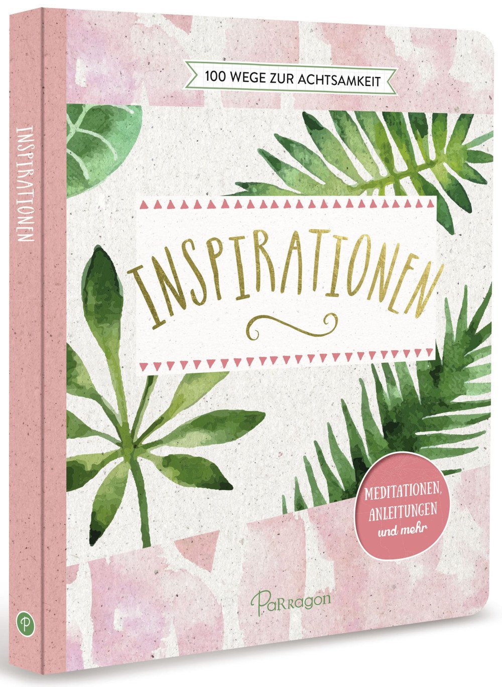 Inspirationen - 100 Wege zur Achtsamkeit Business, Finance & Career