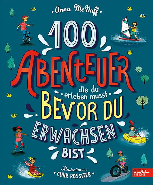 100 Abenteuer, die du erleben musst, bevor du erwachsen bist General education
