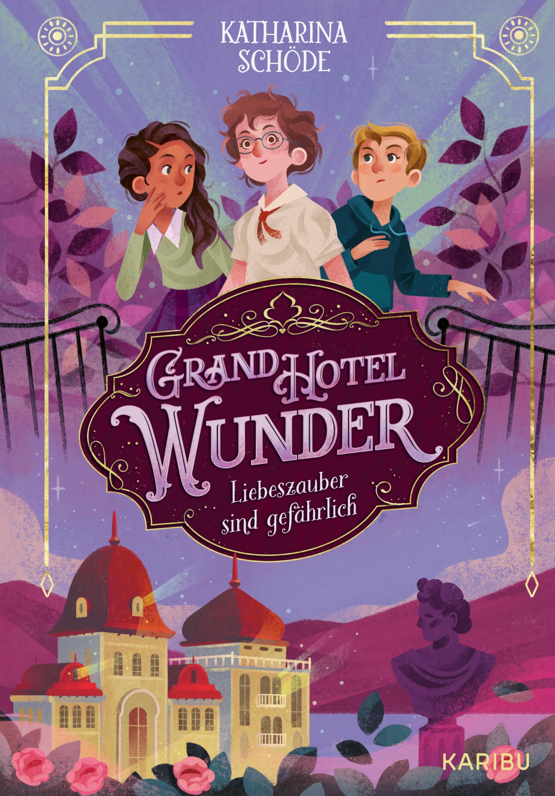 Grand Hotel Wunder (Band 1) – Liebeszauber sind gefährlich: Magische Freundschaftsgeschichte ab 10 Jahren über die erste Liebe Novels & Short Stories