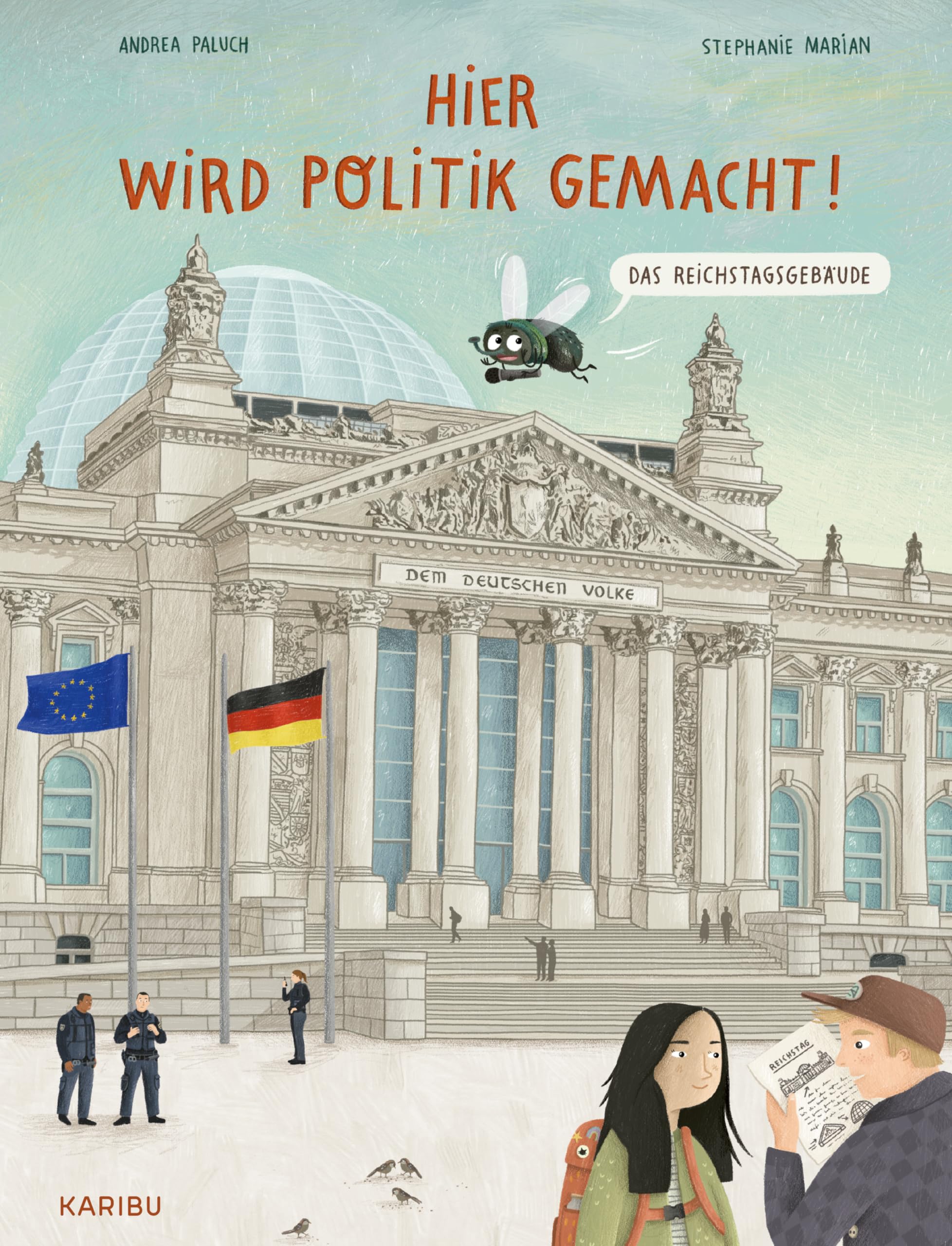 Hier wird Politik gemacht! – Das Reichstagsgebäude: Ein Sachbuch über Demokratie für Kinder General education