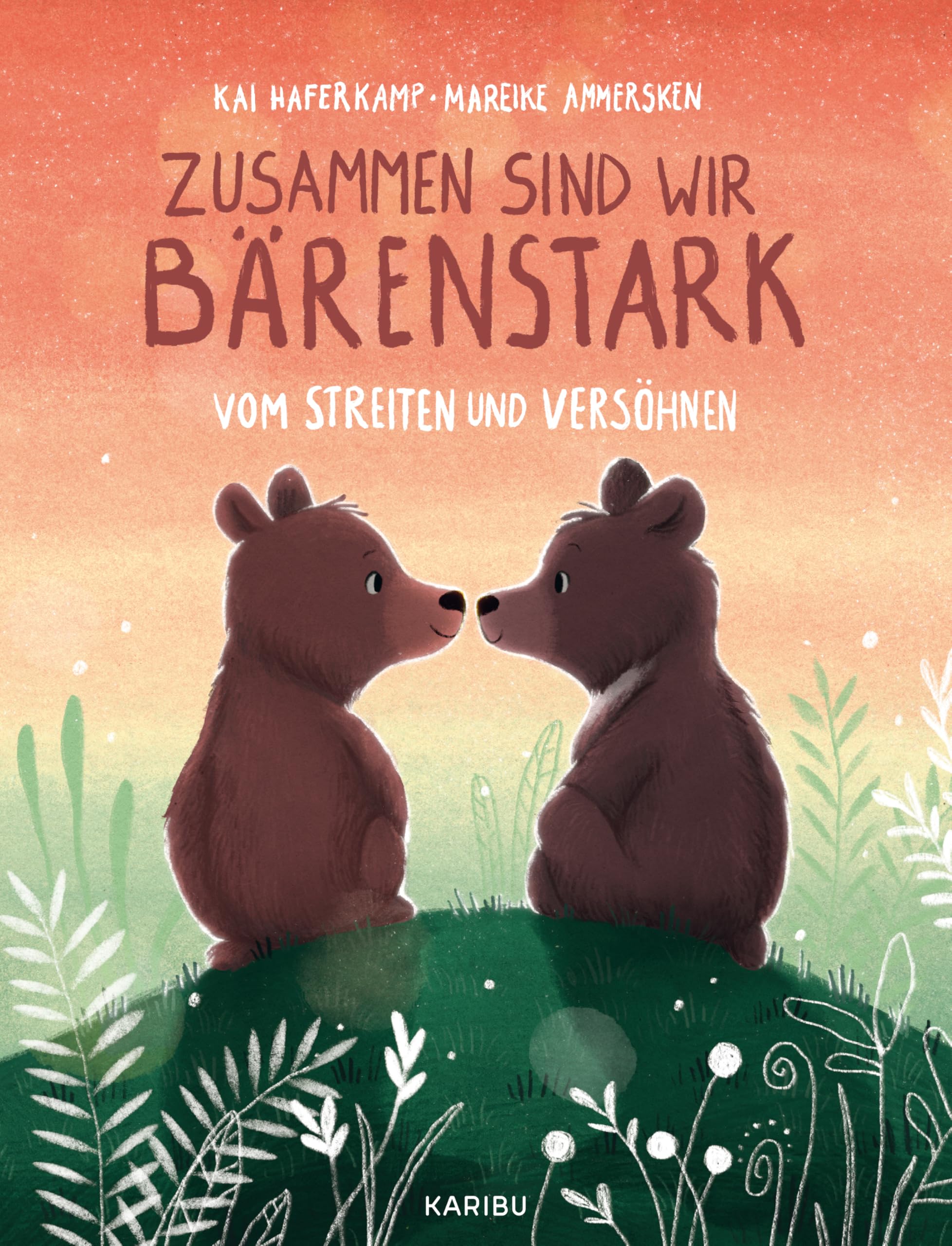 Zusammen sind wir bärenstark - Vom Streiten und Versöhnen Non-fiction