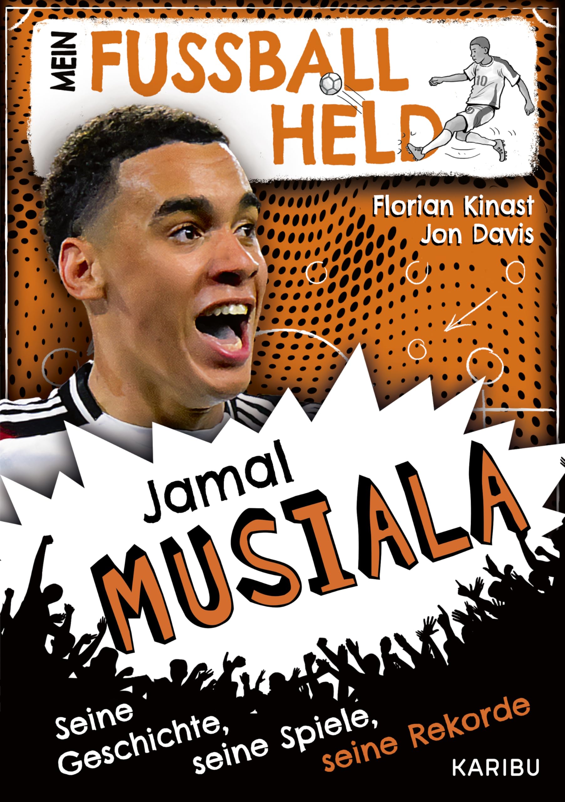 Mein Fußballheld Jamal Musiala  - Seine Geschichte, seine Spiele, seine Rekorde book