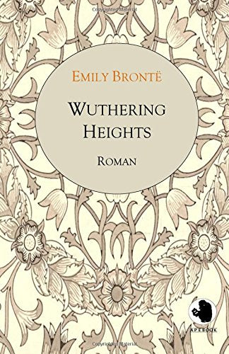 Wuthering Heights (ApeBook Classics; dt.): Sturmhöhe (Victorian Writers) Romantic Thrillers