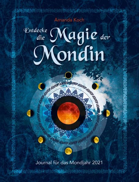 Entdecke die Magie der Mondin: Journal für das Mondjahr 2021 Essays & Short Stories