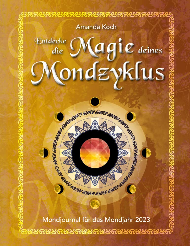Entdecke die Magie deines Mondzyklus: Mondjournal für das Mondjahr 2023 book