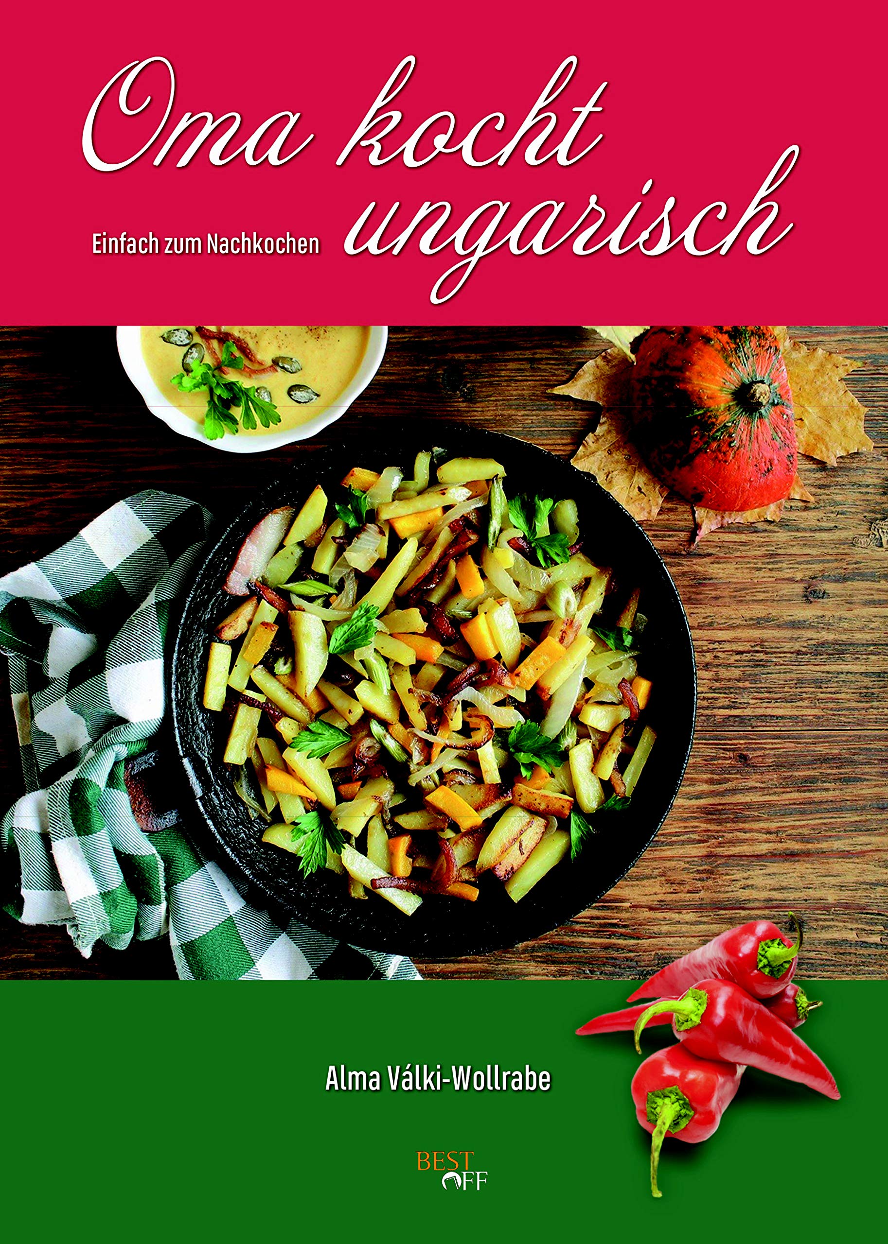 Oma kocht ungarisch: Einfach zum Nachkochen Leisure, Home & Garden