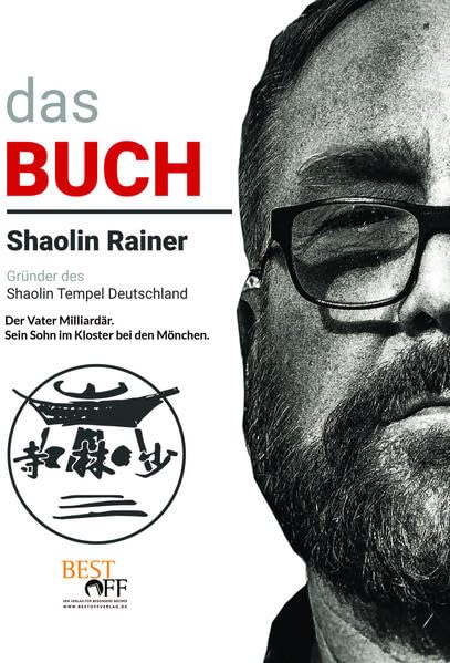 Shaolin Rainer: Gründer des Shaolin-Tempel Deutschland - Rainer Deyhle Religion & Esotericism