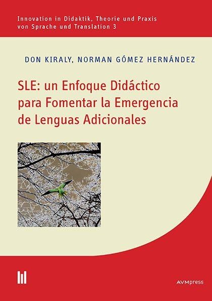SLE: un Enfoque Didáctico para Fomentar la Emergencia de Lenguas Adicionales (Innovation in Didaktik, Theorie und Praxis von Sprache und Translation 3) Social Sciences