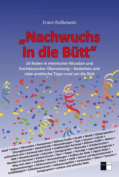 "Nachwuchs in die Bütt": 16 Reden in rheinischer Mundart und hochdeutscher Übersetzung - Gedanken und viele Tipps rund um die Bütt (ratio-books Verlag) Humour & Satire
