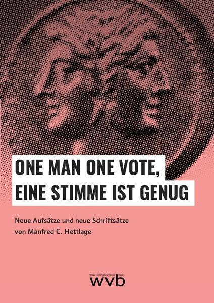 ONE MAN ONE VOTE, EINE STIMME IST GENUG: Neue Aufsätze und neue Schriftsätze Law