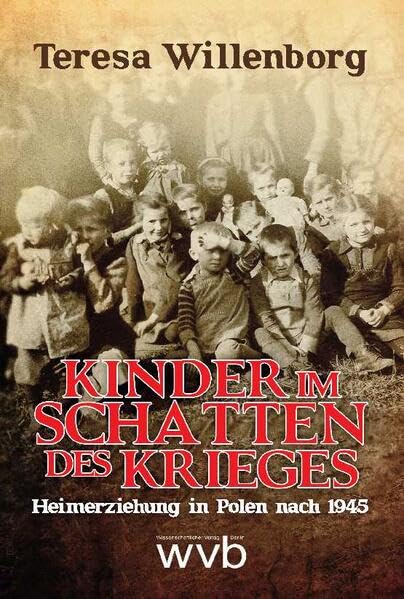 Kinder im Schatten des Krieges: Heimerziehung in Polen nach 1945 German history