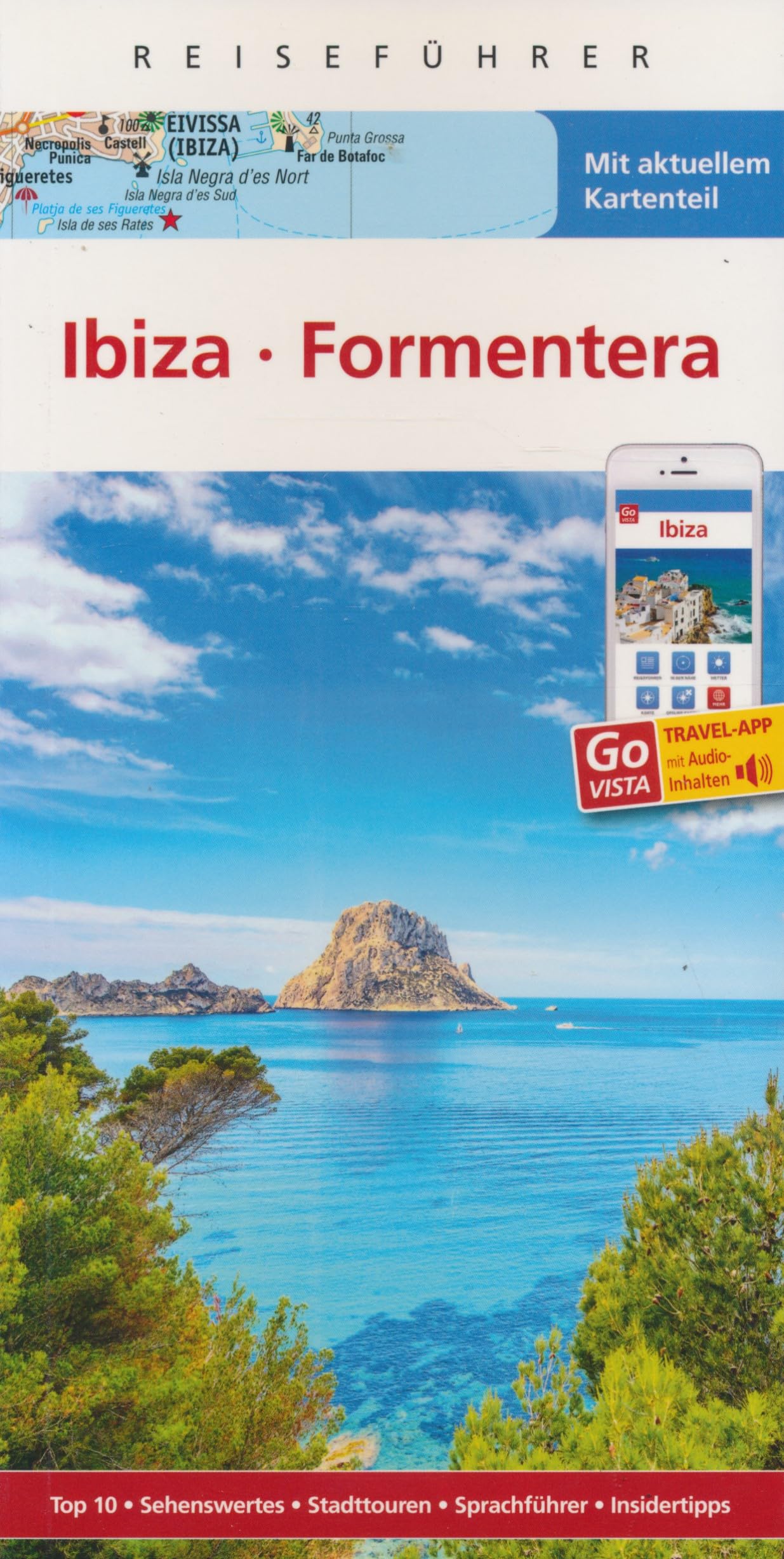 Reiseführer Ibiza - Formentera - Mit GoVista Travel App - Mit aktuellem Kartenteil Travel Guides