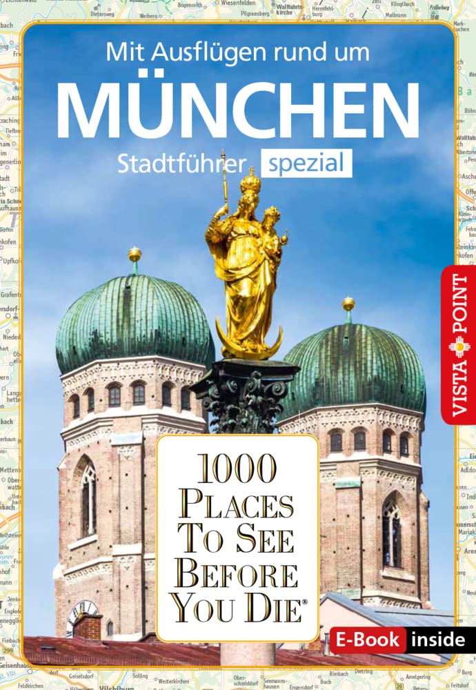 Reiseführer München. Stadtführer inklusive Ebook. Ausflugsziele, Sehenswürdigkeiten, Restaurant & Hotels uvm. Leisure, Home & Garden