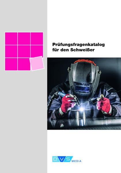 Prüfungsfragenkatalog für den Schweißer Business & Technology