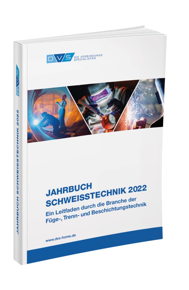 Jahrbuch Schweißtechnik 2022 (DVS Jahrbücher) Business & Technology