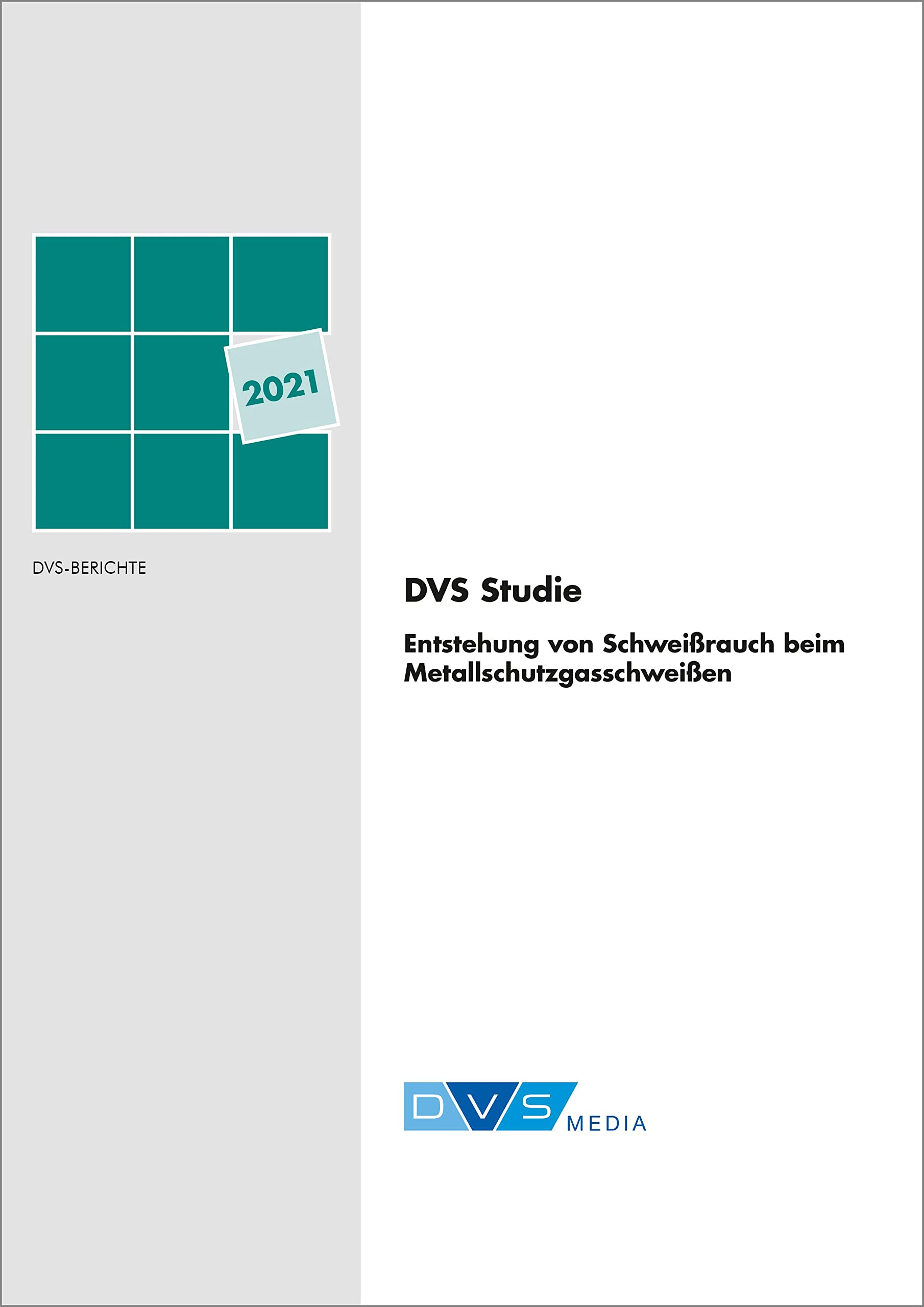 DVS-Studie Entstehung von Schweißrauch beim Metallschutzgasschweißen Business & Technology