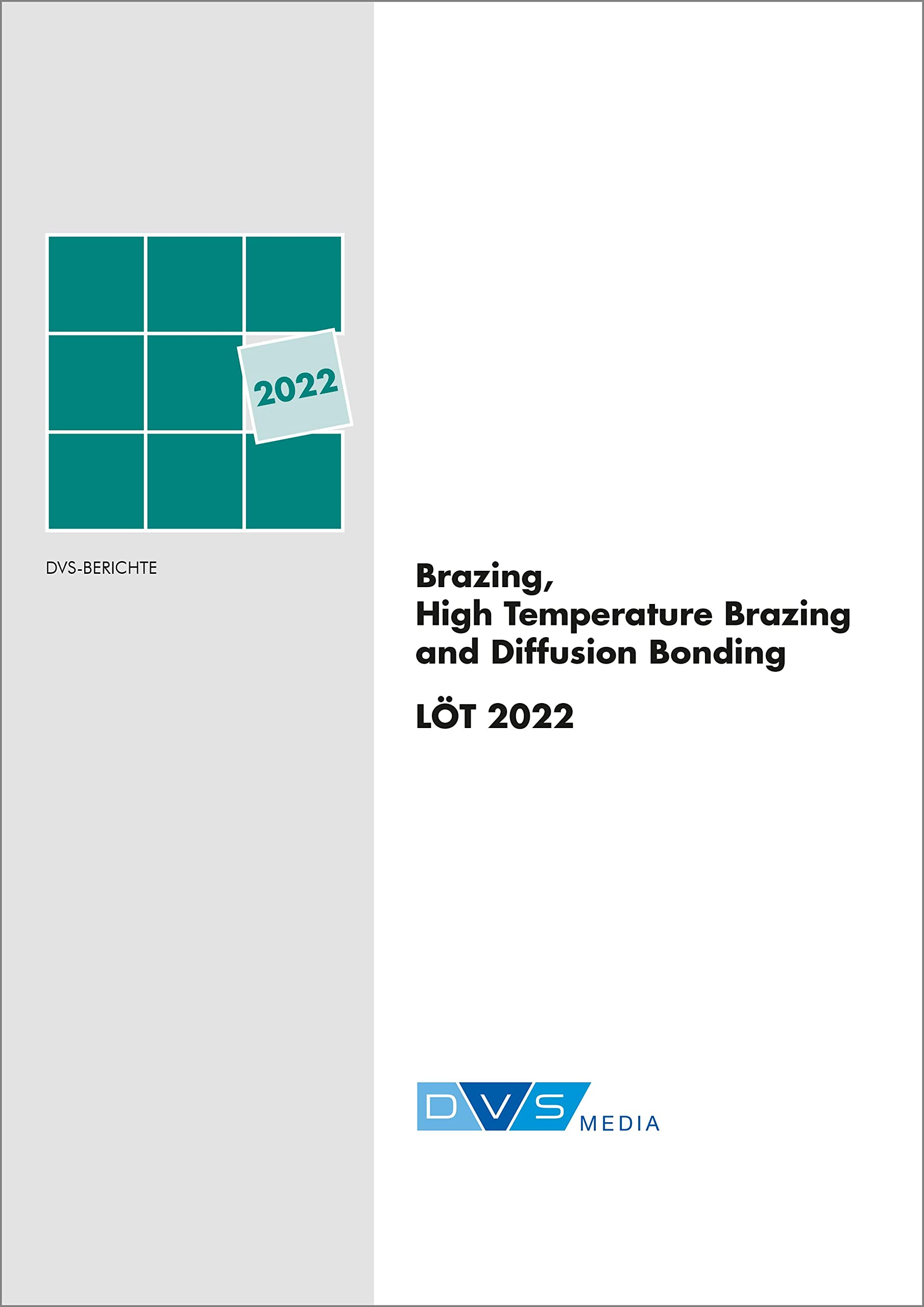 13th International Conference on Brazing, High Temperature Brazing and Diffusion Bonding LÖT 2022 Business & Technology