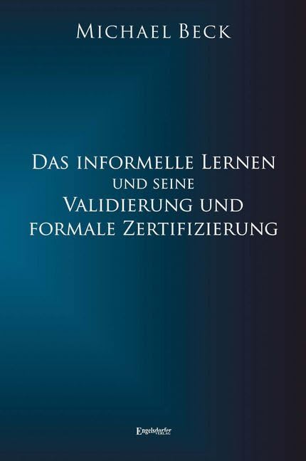 Das informelle Lernen und seine Validierung und formale Zertifizierung Learning & Reference