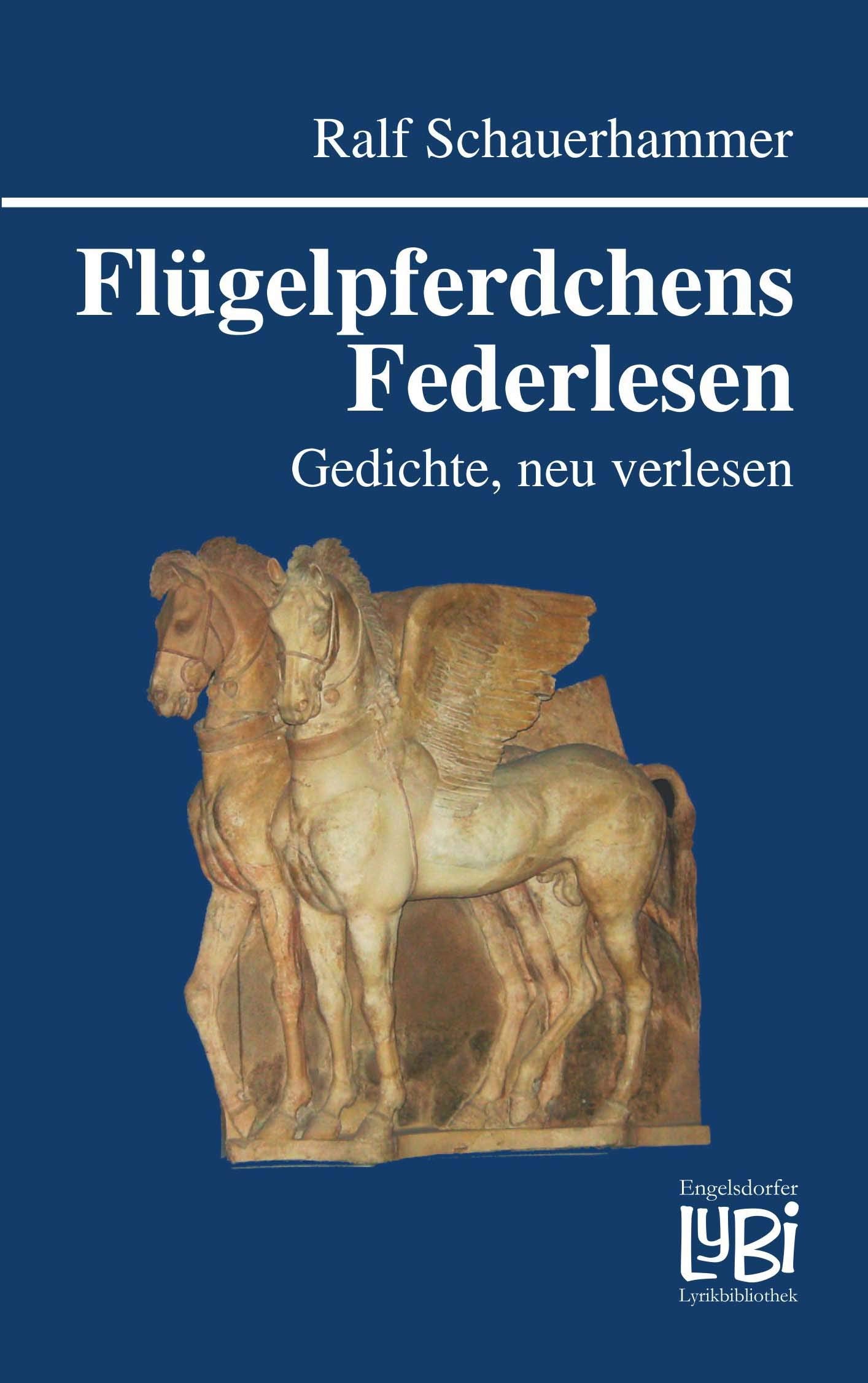 Flügelpferdchens Federlesen: Gedichte, neu verlesen (Engelsdorfer Lyrikbibliothek) Poetry