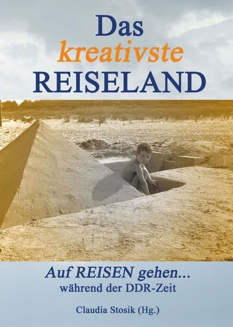 Hans Hüfner: Das kreativste REISELAND: Auf Reisen gehen während der DDR-Zeit Leisure, Home & Garden