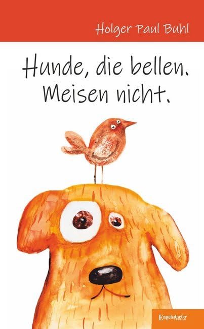 Hunde, die bellen. Meisen nicht.: Runde Sache: 10. Reimbuch mit Ecken Humour & Satire
