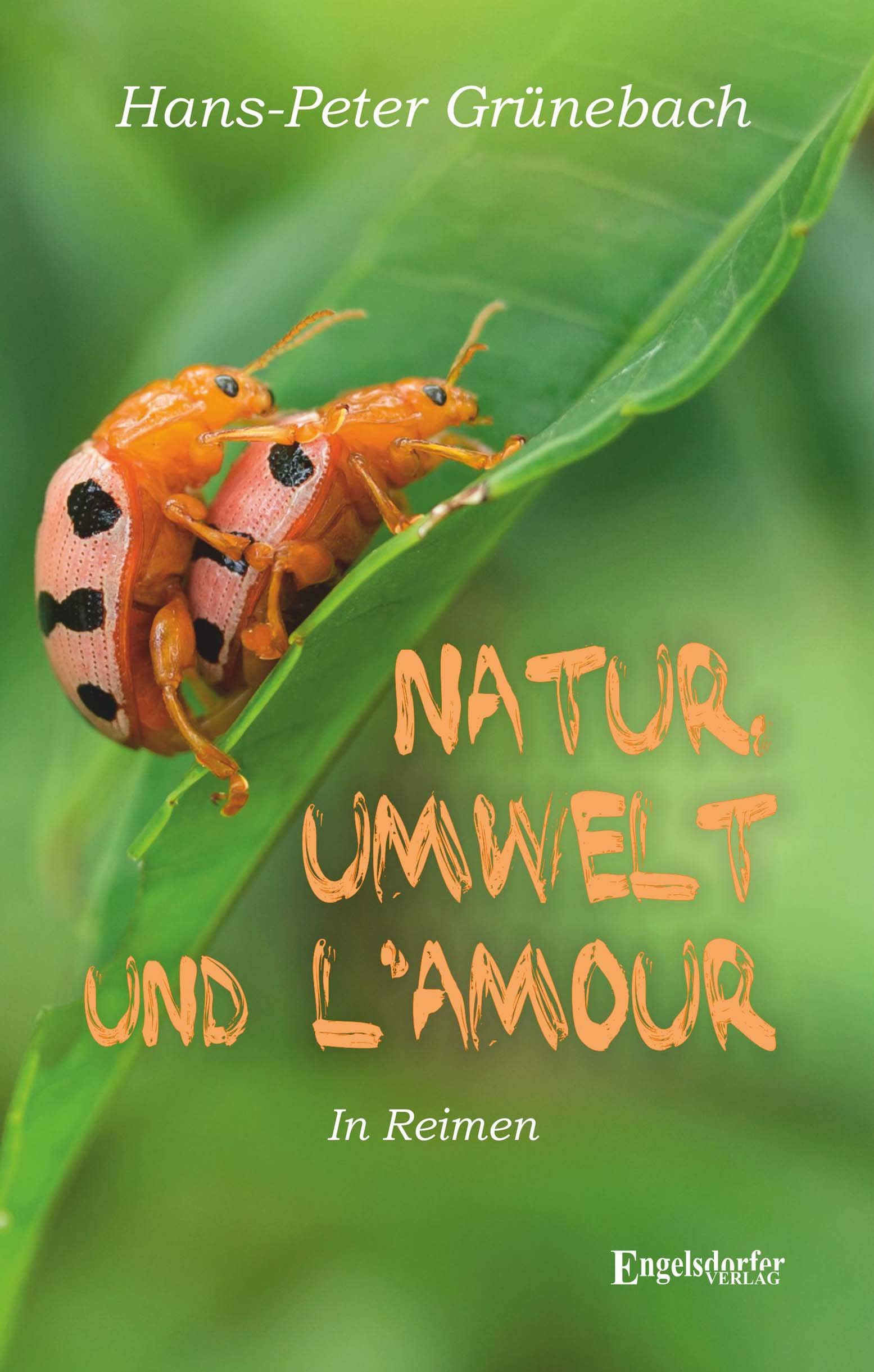 Natur, Umwelt und l'Amour: In Reimen Poetry