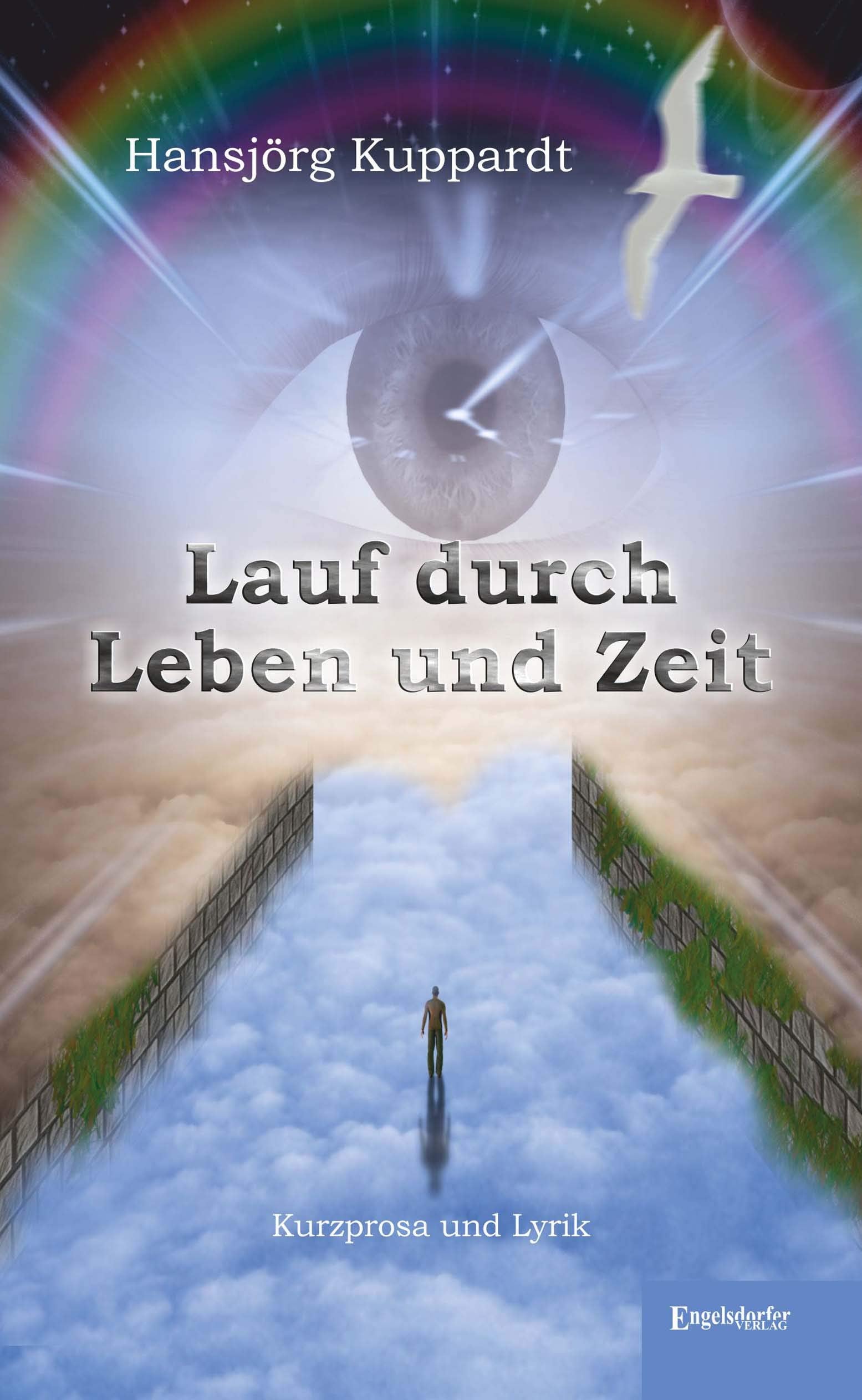 Lauf durch Leben und Zeit: Kurzprosa und Lyrik book