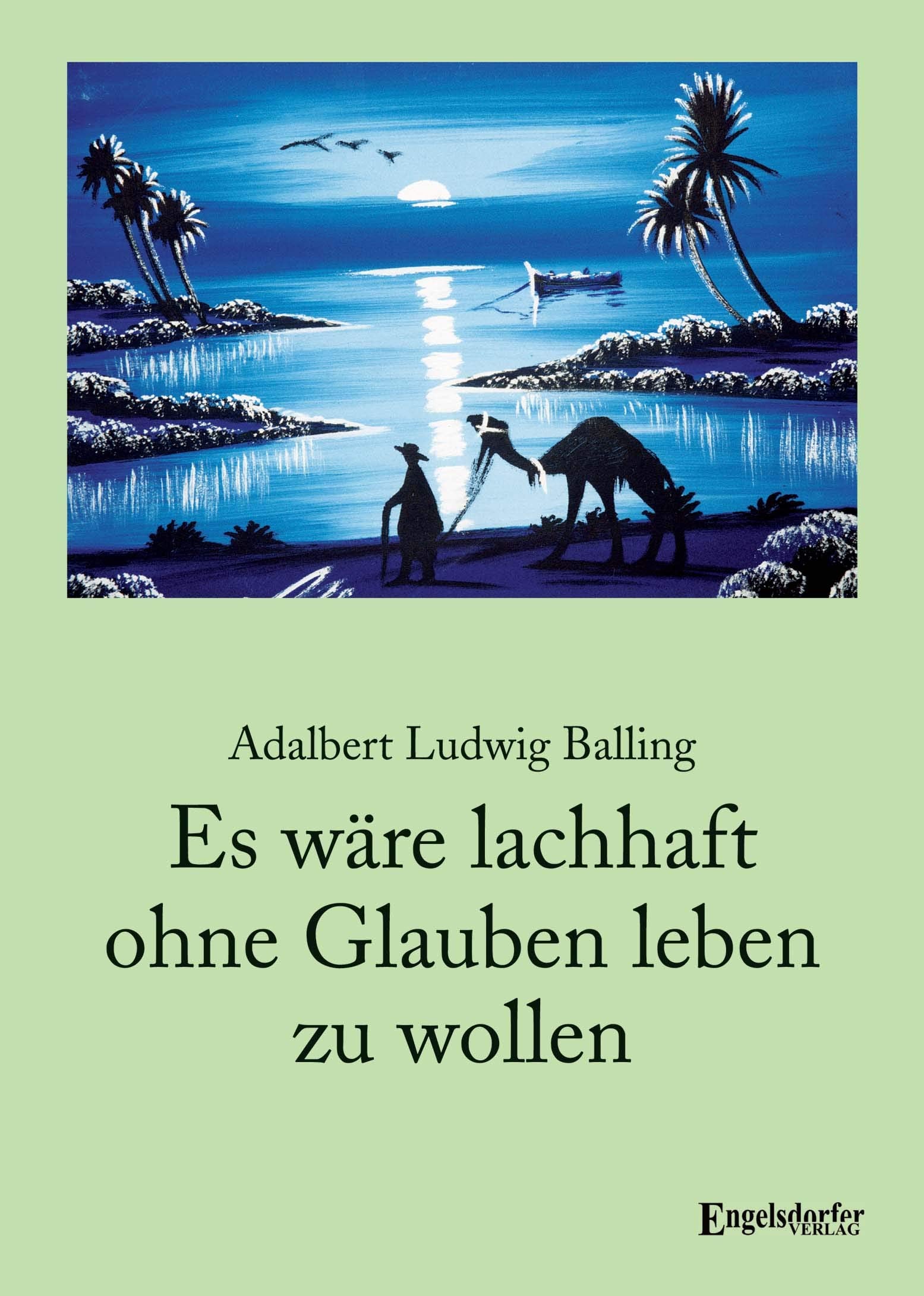 Es wäre lachhaft ohne Glauben leben zu wollen Contemporary literature