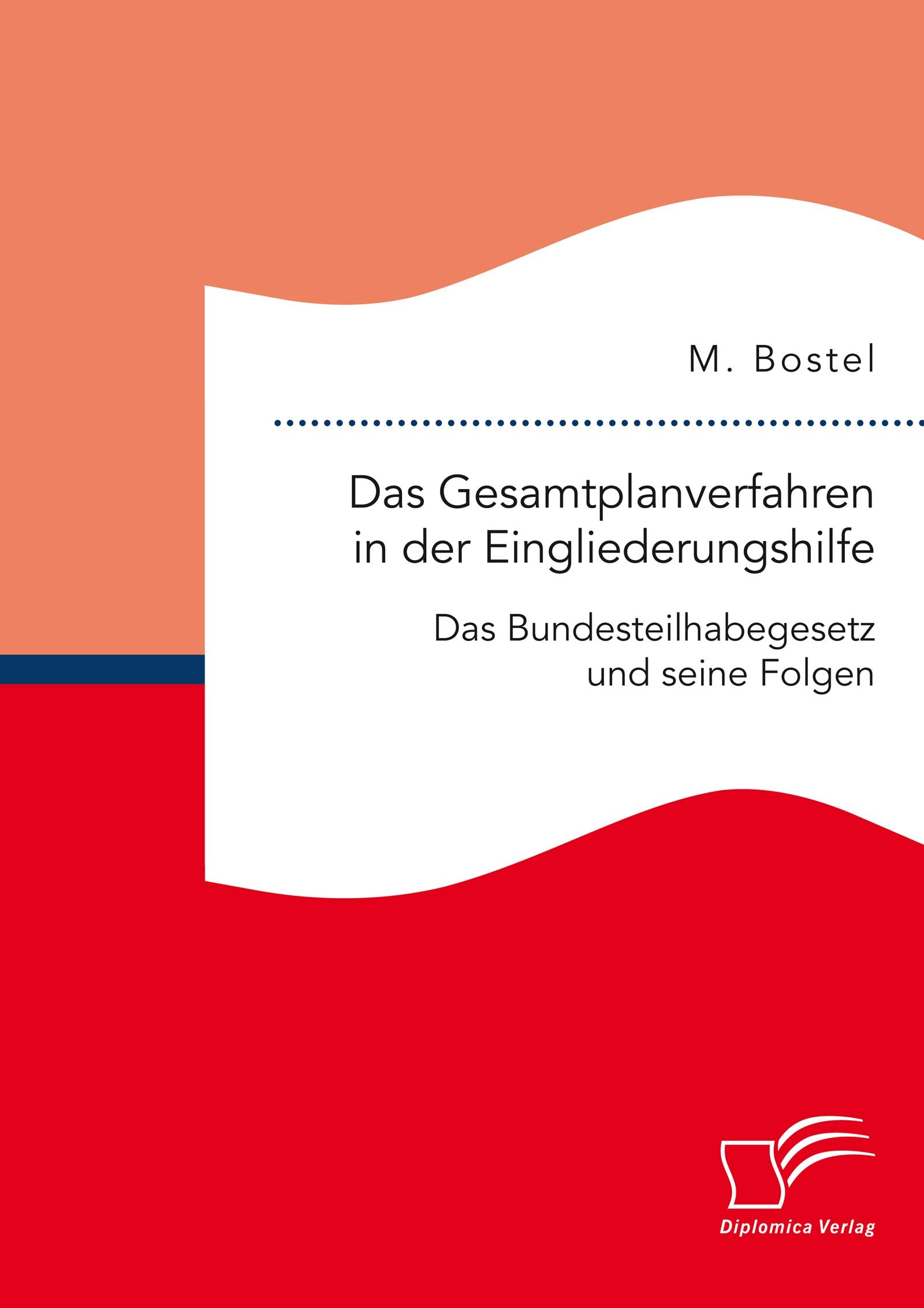 Das Gesamtplanverfahren in der Eingliederungshilfe: Das Bundesteilhabegesetz und seine Folgen Law