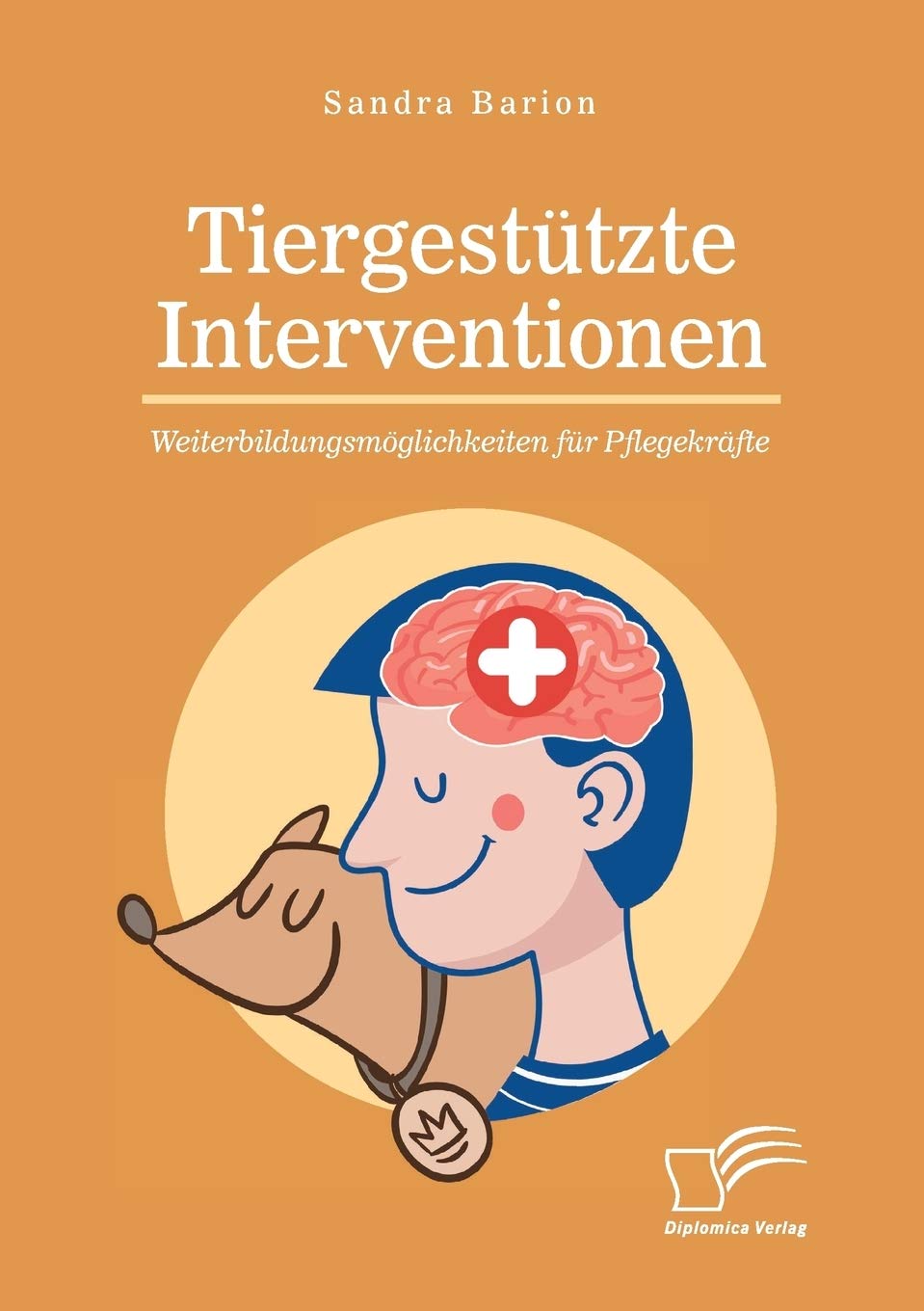 Tiergestützte Interventionen - Weiterbildungsmöglichkeiten für Pflegekräfte Medicine
