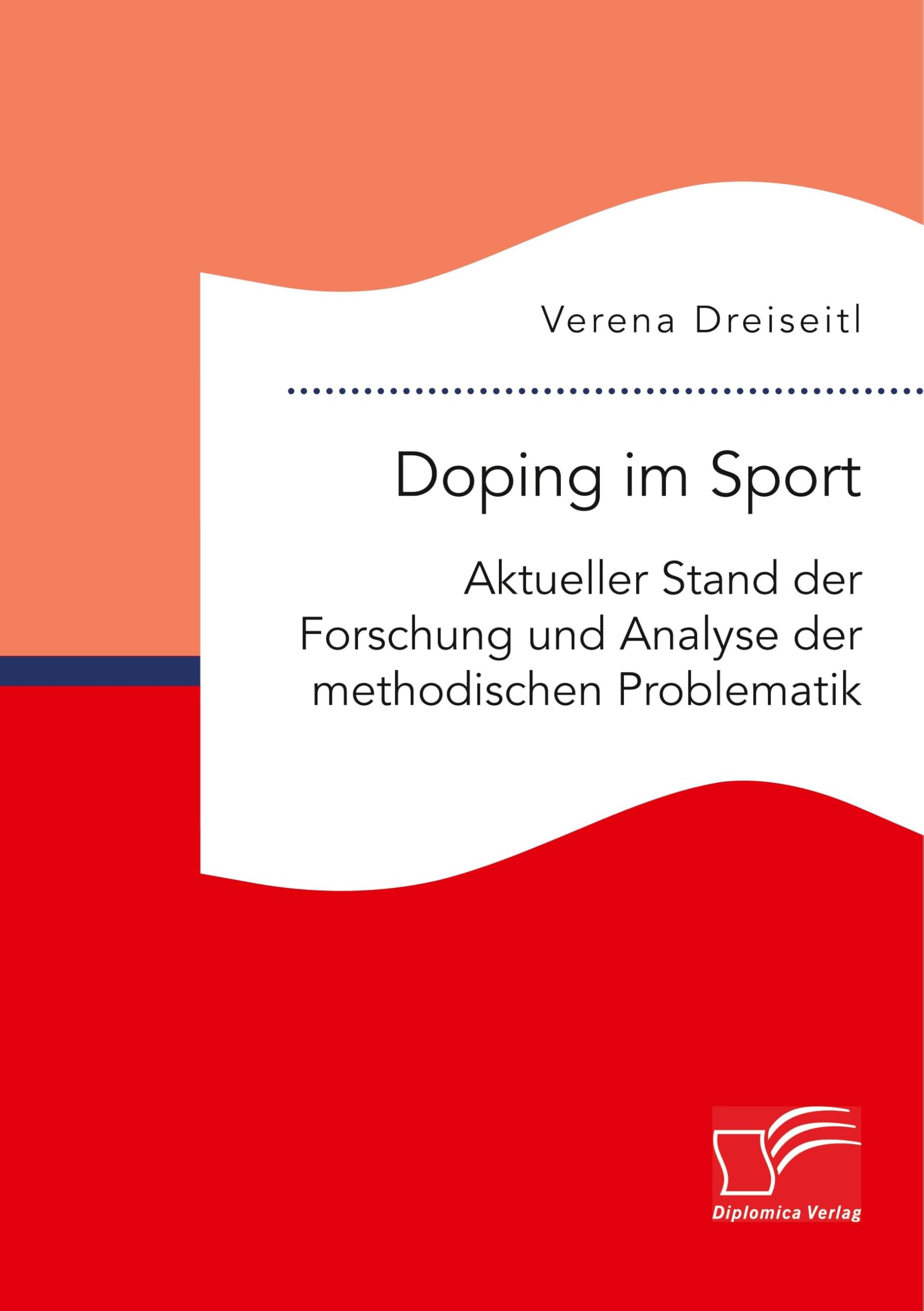 Doping im Sport. Aktueller Stand der Forschung und Analyse der methodischen Problematik Law