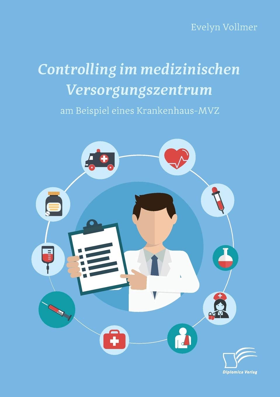 Controlling im medizinischen Versorgungszentrum am Beispiel eines Krankenhaus-MVZ Medicine